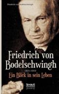 Friedrich Bodelschwingh (1831-1910): Ein Blick in sein Leben Friedrich Bodelschwingh Author