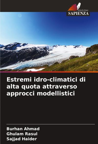 Estremi idro-climatici di alta quota attraverso approcci modellistici