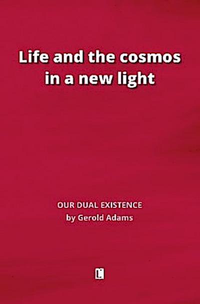 Life and the cosmos in a new light
