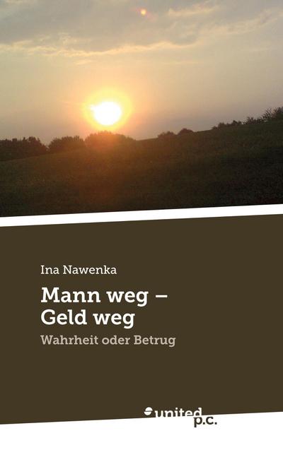 Mann weg - Geld weg