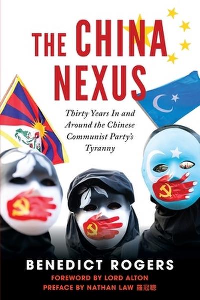 The China Nexus | Thirty Years in and Around the Chinese Communist Party’s Tyranny