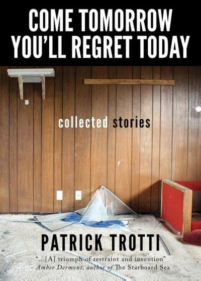 Come Tomorrow You’ll Regret Today