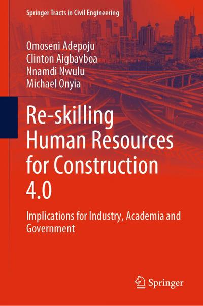 Re-skilling Human Resources for Construction 4.0