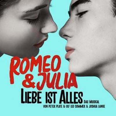 Romeo & Julia - Liebe ist alles (Das Musical)