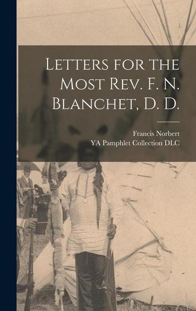 Letters for the Most Rev. F. N. Blanchet, D. D.