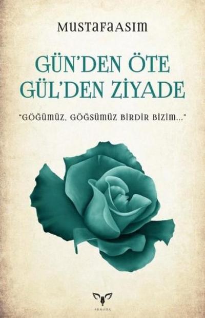 Günden Öte Gülden Ziyade
