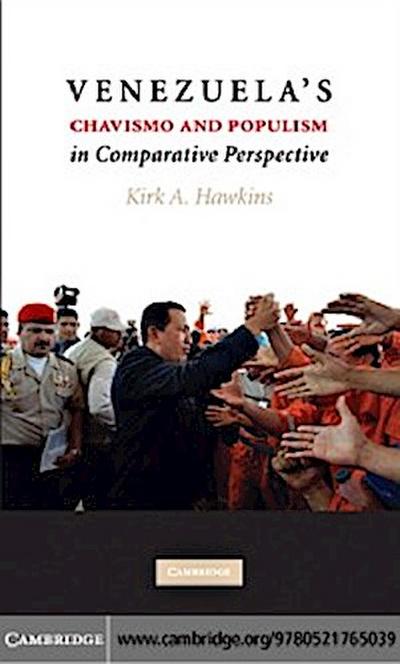 Venezuela’s Chavismo and Populism in Comparative Perspective
