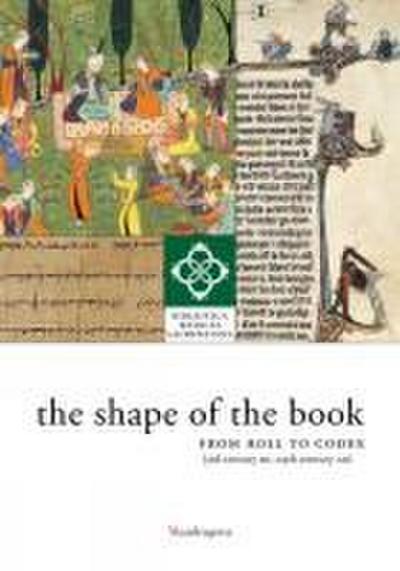 Arduini, F: Shape of the Book: From Roll to Codex (3rd Centu