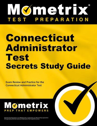 Connecticut Administrator Test Secrets Study Guide
