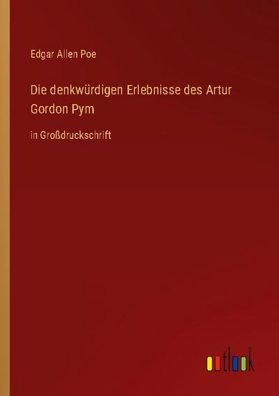 Die denkwürdigen Erlebnisse des Artur Gordon Pym