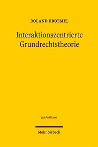 Interaktionszentrierte Grundrechtstheorie