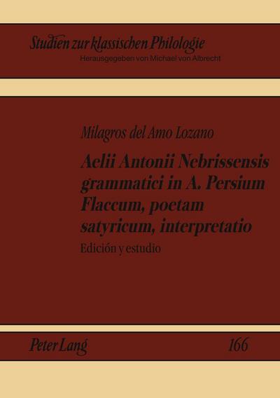 Aelii Antonii Nebrissensis grammatici in A. Persium Flaccum, poetam satyricum, interpretatio