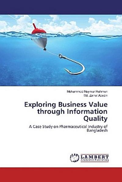 Exploring Business Value through Information Quality
