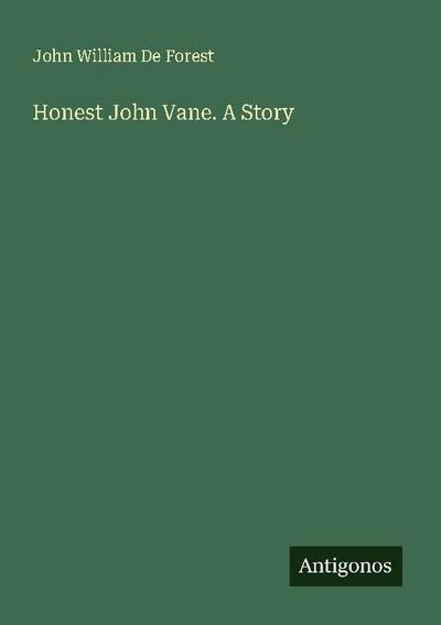Honest John Vane. A Story
