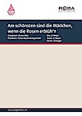 Am schönsten sind die Mädchen, wenn die Rosen erblüh’n