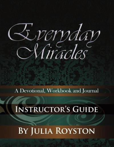 Everyday Miracles Instructor’s Guide