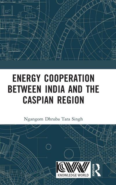 Energy Cooperation between India and the Caspian Region