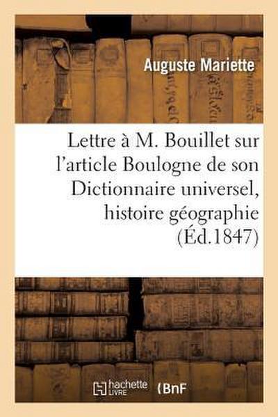 Lettre À M. Bouillet Sur l’Article Boulogne de Son Dictionnaire Universel d’Histoire Et de
