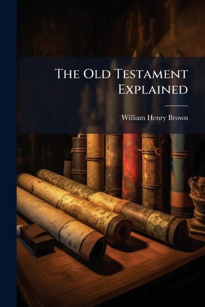 The Old Testament Explained