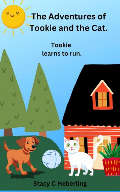 "Tookie Learns to Run" ("The Adventures of Tookie and The Cat", #1)