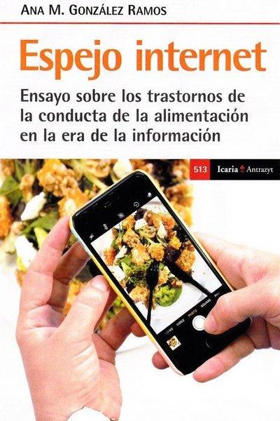 Espejo de Internet : ensayo sobre los trastornos de la conducta de la alimentación en la era de la información