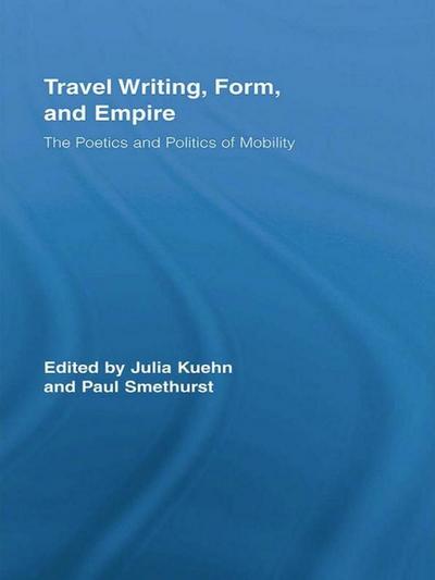 Travel Writing, Form, and Empire