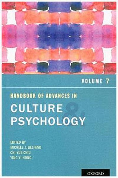 Handbook of Advances in Culture and Psychology, Volume 7