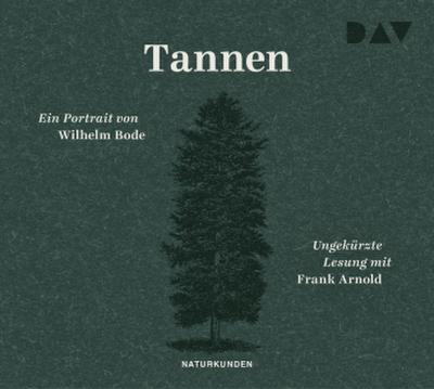 Tannen. Ein Portrait, 3 Audio-CD