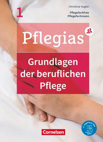 Pflegias - Generalistische Pflegeausbildung: Band 1 - Grundlagen der beruflichen Pflege