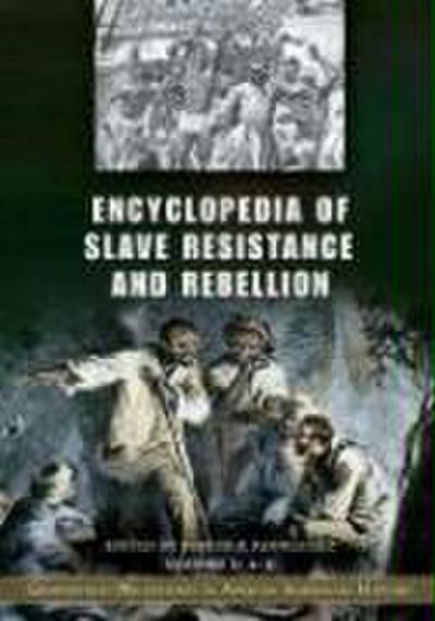 Encyclopedia of Slave Resistance and Rebellion