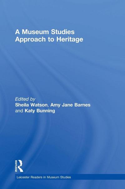 A Museum Studies Approach to Heritage