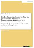 Das Berufsprinzip als Strukturmerkmal der professi