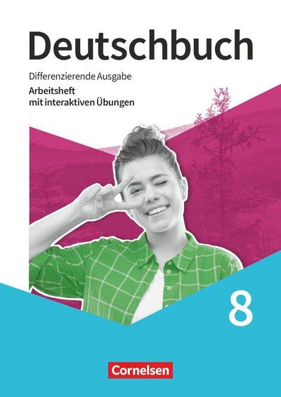 Deutschbuch 8. Schuljahr - Sprach- und Lesebuch - Differenzierende Ausgabe 2020 - Arbeitsheft mit interaktiven Übungen