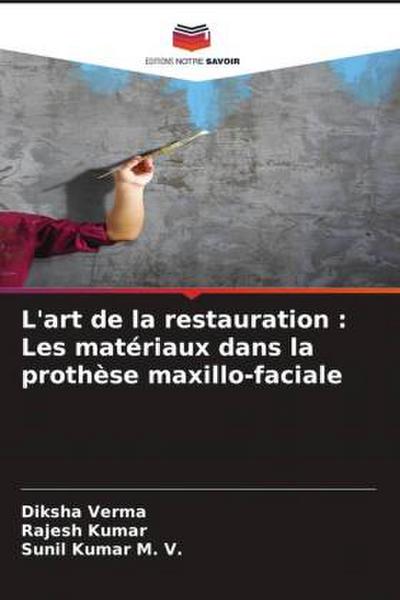 L’art de la restauration : Les matériaux dans la prothèse maxillo-faciale