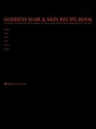 Goddess Hair  and  Skin Recipe Book
