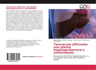 Taraxacum officinale: una planta hepatoprotectora y antioxidante