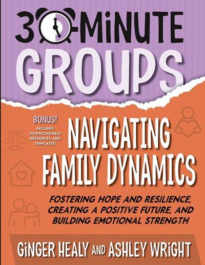 30-Minute Groups: Navigating Family Dynamics