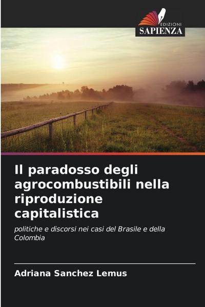Il paradosso degli agrocombustibili nella riproduzione capitalistica