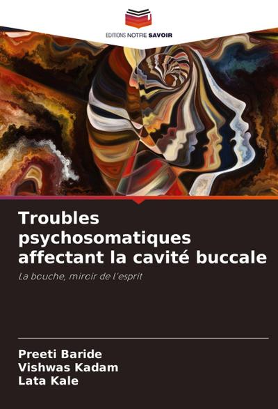 Troubles psychosomatiques affectant la cavité buccale