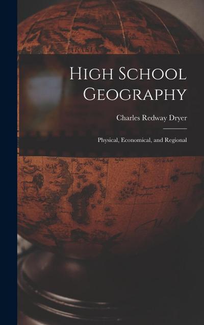 High School Geography: Physical, Economical, and Regional