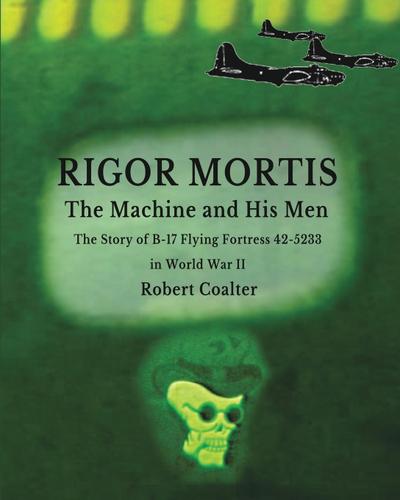 Rigor Mortis.  The Machine and His Men