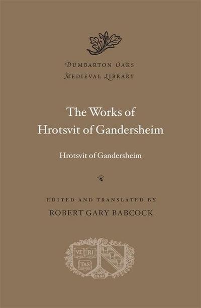 The Works of Hrotsvit of Gandersheim