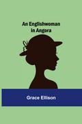 An Englishwoman in Angora