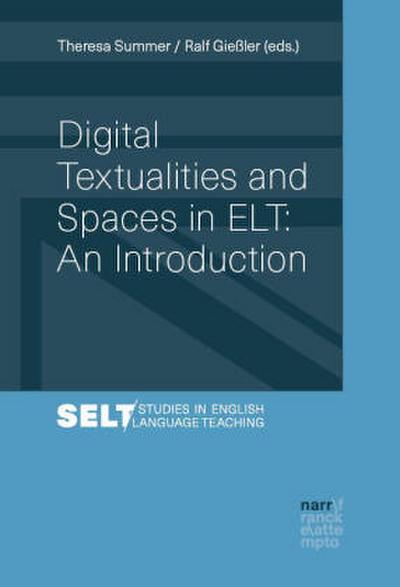 Digital Textualities and Spaces in ELT: An Introduction