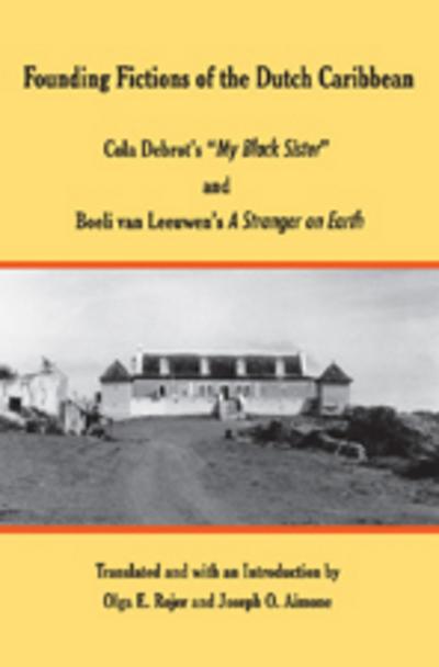 Debrot, C: Founding Fictions of the Dutch Caribbean