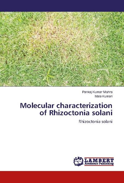 Molecular characterization of Rhizoctonia solani