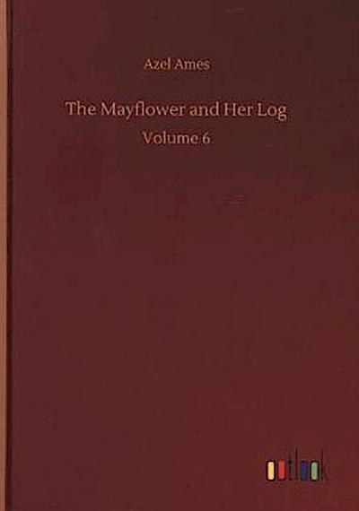 The Mayflower and Her Log
