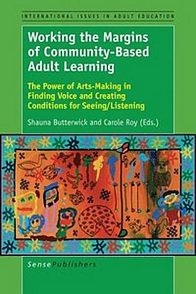 Working the Margins of Community-Based Adult Learning