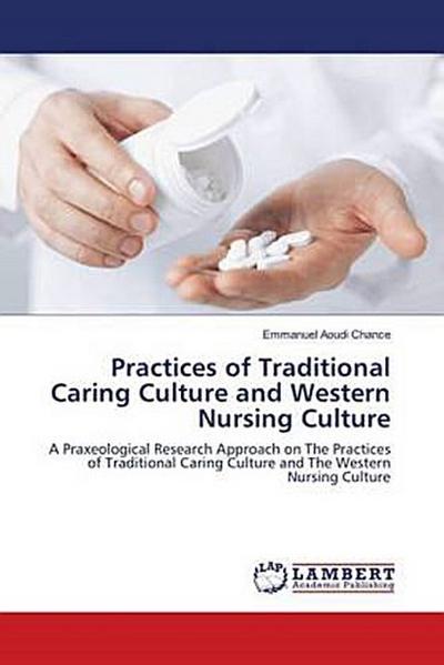 Practices of Traditional Caring Culture and Western Nursing Culture