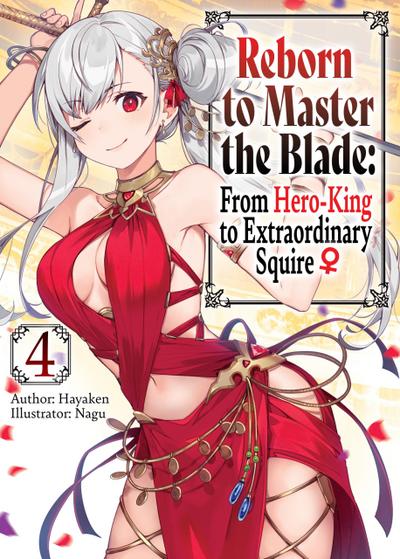 Reborn to Master the Blade: From Hero-King to Extraordinary Squire ¿ Volume 4